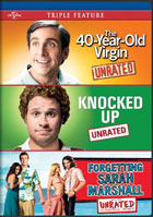 40 Year Old Virgin / Knocked Up / Forgetting Sarah Marshall