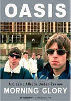 Oasis: Morning Glory: Classic Album Under Review