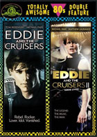 Eddie And The Cruisers / Eddie And The Cruisers II: Eddie Lives!