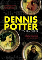 Dennis Potter: 3 To Remember: Cream In My Coffee / Blade On The Feather / Rain On The Roof