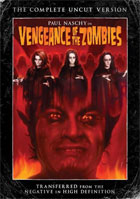 Vengeance Of The Zombies: The Complete Uncut Version
