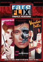 RareFlix Triple Feature Vol. 5: Centerfold From Hell / Madonna: A Case Of Blood Ambition / Voodoo Dolls