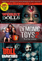 Deadly Dolls: Triple Feature: Dangerous Worry Dolls / Demonic Toys 2 / Doll Graveyard (w/Bonus 'When Puppets And Dolls Attack')