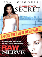 Carlita's Secret / Raw Nerve