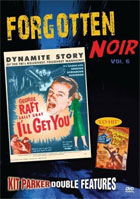 Forgotten Noir, Vol.6: Kit Parker Double Features: I'll Get You / Fingerprints Don't Lie