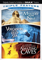 IMAX: Incredible Places Triple Feature: Volcanoes Of The Deep Sea / Mystery Of The Nile / Journey Into Amazing Caves