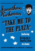 Jonathan Richman: Take Me To The Plaza