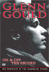 Glenn Gould: On And Off The Record: On The Record / Off The Record
