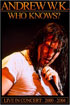 Andrew WK: Who Knows: Live 1992-2004