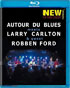 Autour De Blues Meets Larry Carlton And Robben Ford: The Paris Concert (Blu-ray)