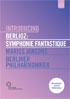 Berlioz: Introducing Berlioz: Symphonie Fantastique: Berliner Philharmoniker
