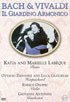 Bach and Vivaldi: Il Giardino Armonico: Katia And Marielle Labeque