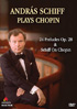 Andras Schiff: Andras Schiff Plays Chopin: 24 Preludes Op. 28 & Schiff On Chopin