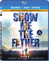 Show Me The Father (Blu-ray)