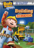 Bob The Builder: Building From Scratch