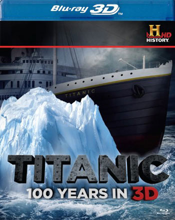 Titanic: 100 Years In 3D (Blu-ray 3D)