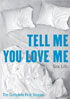 Tell Me You Love Me: The Complete First Season