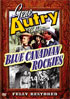 Gene Autry Collection: Blue Canadian Rockies