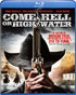 Come Hell Or High Water (Blu-ray)
