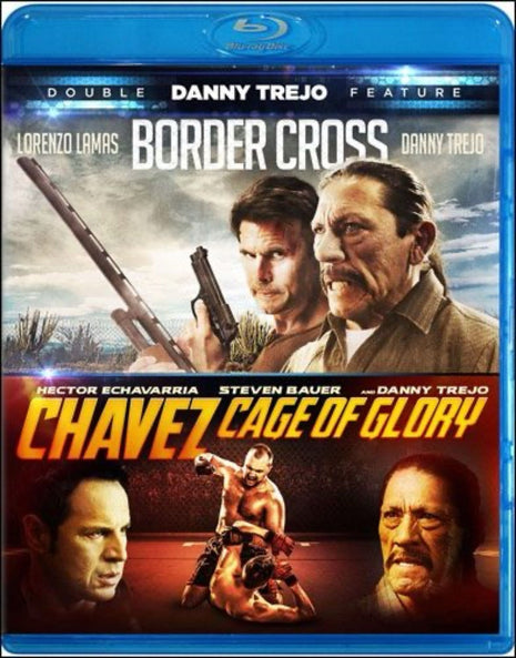 Danny Trejo Double Feature (Blu-ray): Border Cross / Chavez: Cage Of Glory