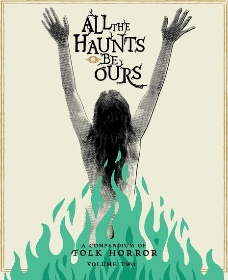 All The Haunts Be Ours: A Compendium Of Folk Horror: Volume Two: Collector's Set (Blu-ray)