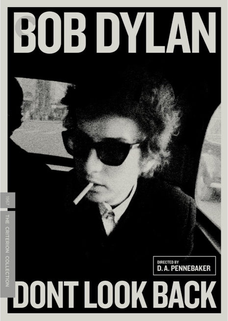 Bob Dylan: Dont Look Back: Criterion Collection