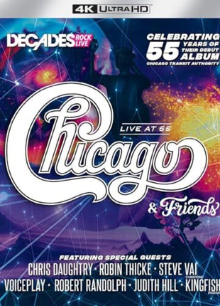 Chicago & Friends: Live At 55 (4K Ultra HD)