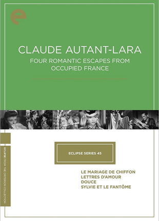 Claude Autant-Lara - Four Romantic Escapes From Occupied France: Eclipse Series Volume 45