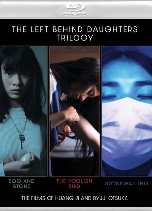 Left Behind Daughters Trilogy: The Films Of Huang Ji And Ryuji Otsuka (Blu-ray): Egg And Stone / Foolish Bird / Stonewalling