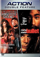 Action Double Feature: Dangerous Ground / Bullet