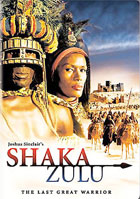 Shaka Zulu: The Last Great Warrior