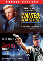 Wanted: Dead Or Alive / Death Before Dishonor