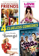 4 Clueless Comedies: Dysfunctional Friends / Love And Other Disasters / The Ramen Girl / Venus And Vegas