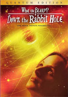 What The Bleep Do We Know!?: Down the Rabbit Hole Quantum Edition