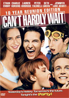 Can't Hardly Wait: 10th Anniversary Edition