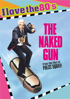Naked Gun: From The Files Of Police Squad! (I Love The 80's)