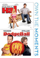 Shallow Hal / Dodgeball: A True Underdog Story