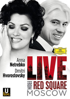 Anna Netrebko & Dmitri Hvorostovsky: Live From Red Square Moscow