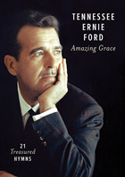 Tennessee Ernie Ford: Amazing Grace: 21 Treasured Hymns