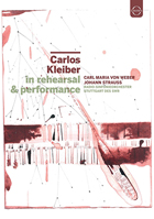 Carlos Kleiber: Carlos Kleiber In Rehearsal & Performance: Weber: Der Freischutz / Johann Straus: Die Fledermaus