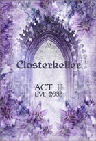 Closterkeller: Act III Live 2003