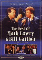Gaither Gospel Series: The Best Of Mark Lowry And Bill Gaither #2