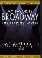 My Favorite Broadway: The Leading Ladies