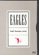 Eagles: Hell Freezes Over