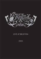 Bullet For My Valentine: The Poison: Live At Brixton