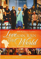Bill And Gloria Gaither And Their Homecoming Friends: Love Can Turn The World