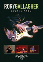 Rory Gallagher: Live In Cork