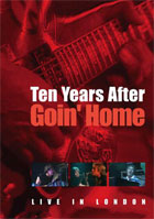 Ten Years After: Goin Home: Live From London