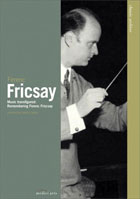 Classic Archive: Ferenc Fricsay: Music Transfigured: Remembering Ferenc Fricsay