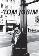 Tom Jobim: No More Blues